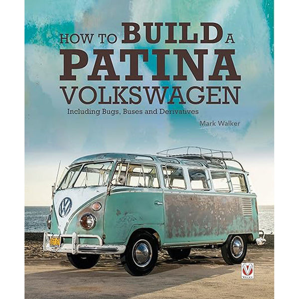 How to Build a Patina Volkswagen by Mark Walker