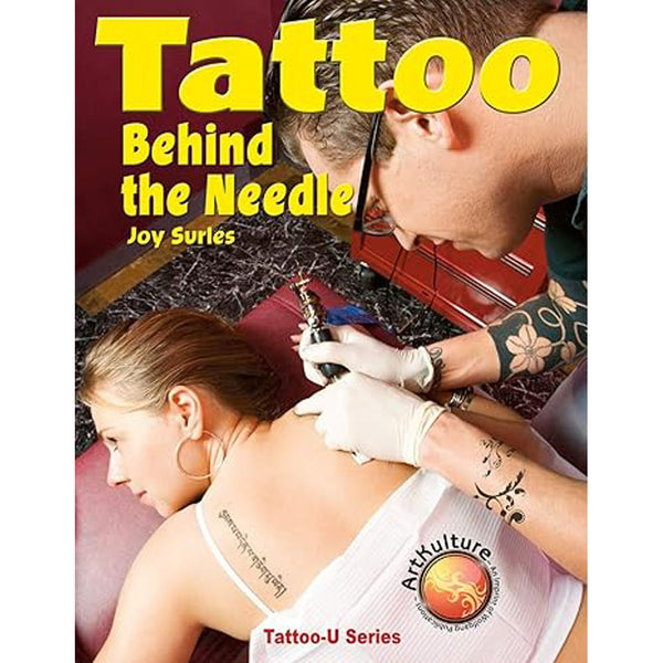 Tattoo Behind the Needle by Joy Surles