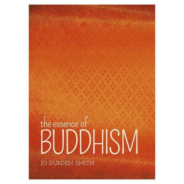 The Essence of Buddhism Book by Jo Durden-Smith